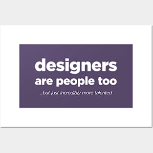 Designers are people too - White Text Posters and Art